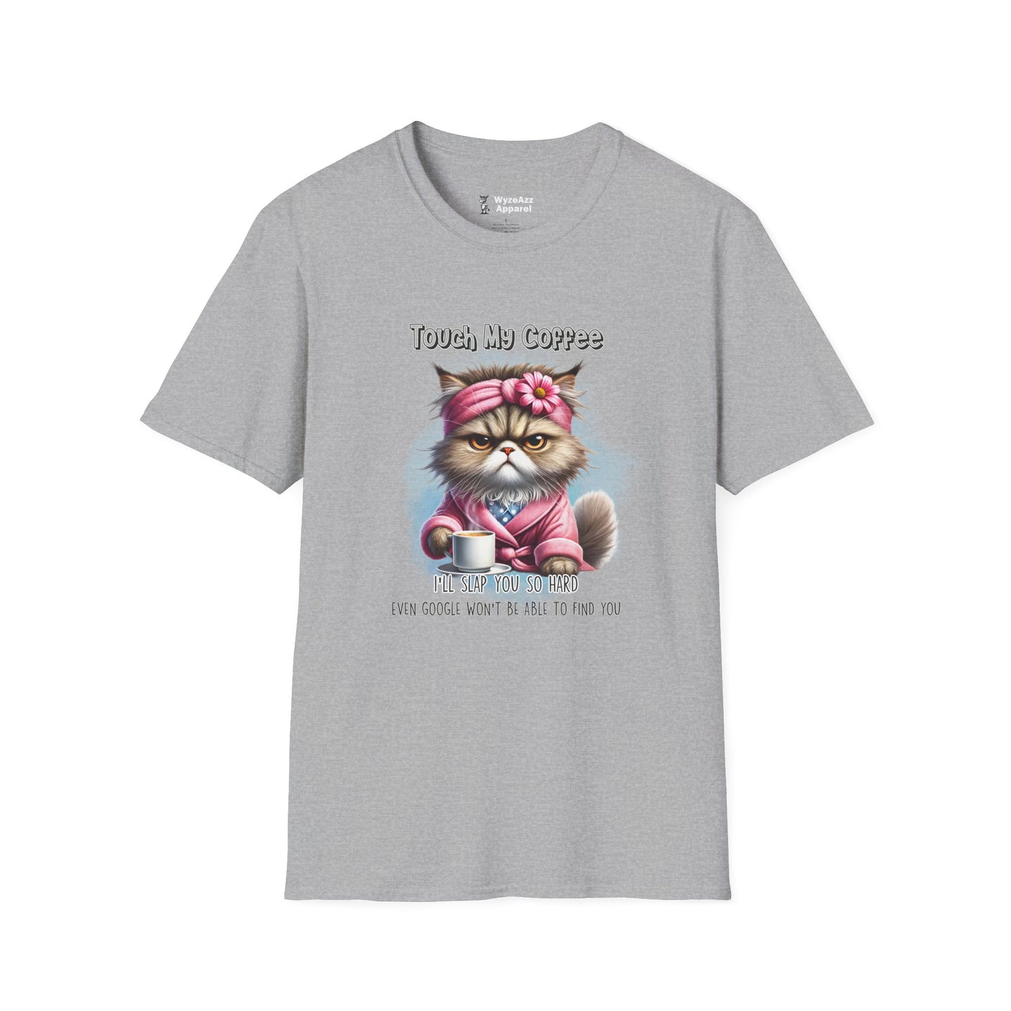 Touch My Coffee I'll Slap You So Hard Google Won't Find You T-Shirt