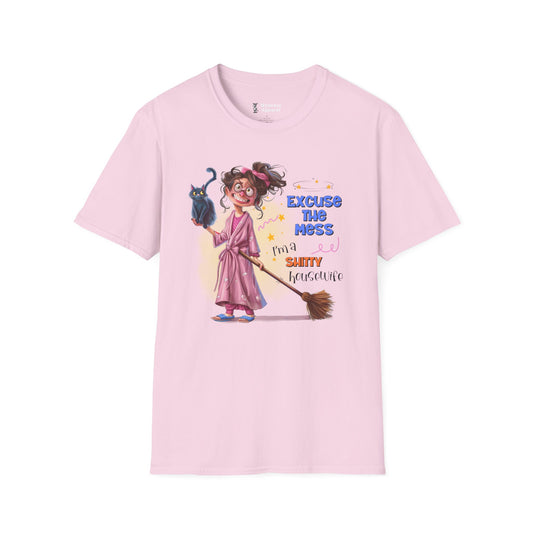 Excuse The Mess, I'm A Sh*tty Housewife T-Shirt