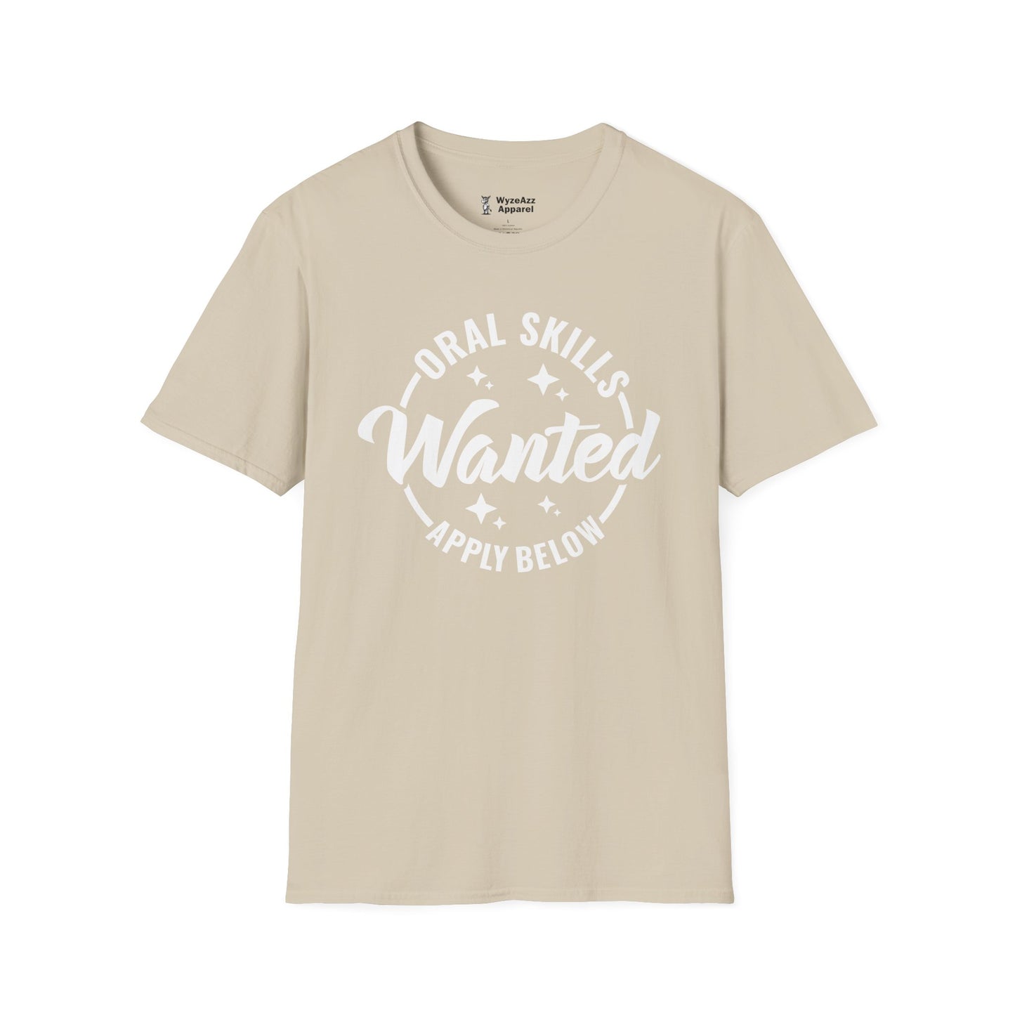 Oral Skills Wanted  - Apply Below T-Shirt