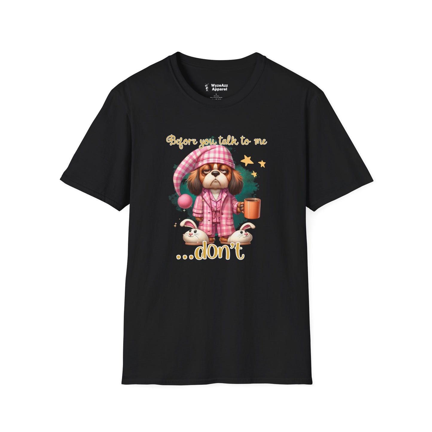 Before You Talk To Me... Don't T-Shirt