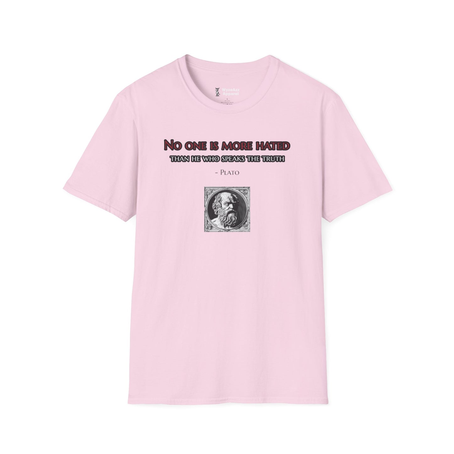 No One Is More Hated Than He Who Speaks The Truth T-Shirt