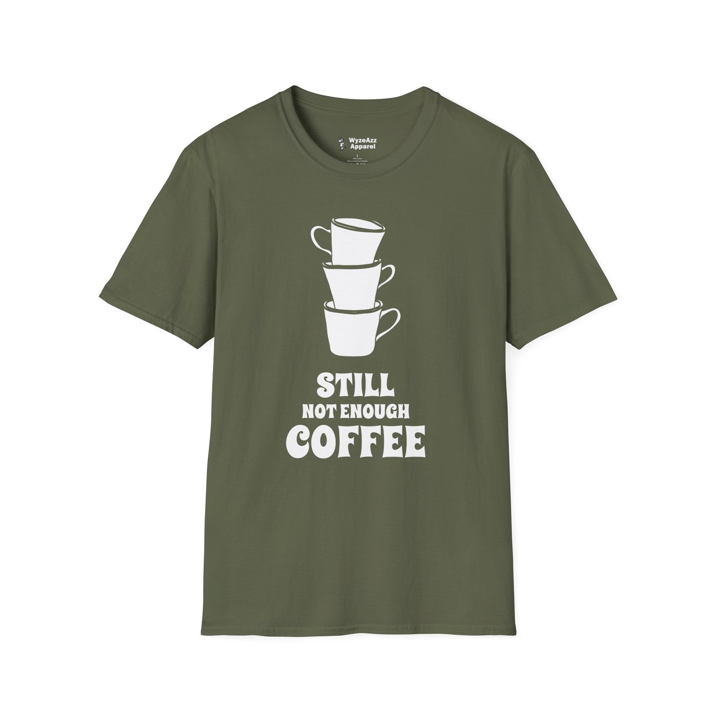 Still Not Enough Coffee T-Shirt