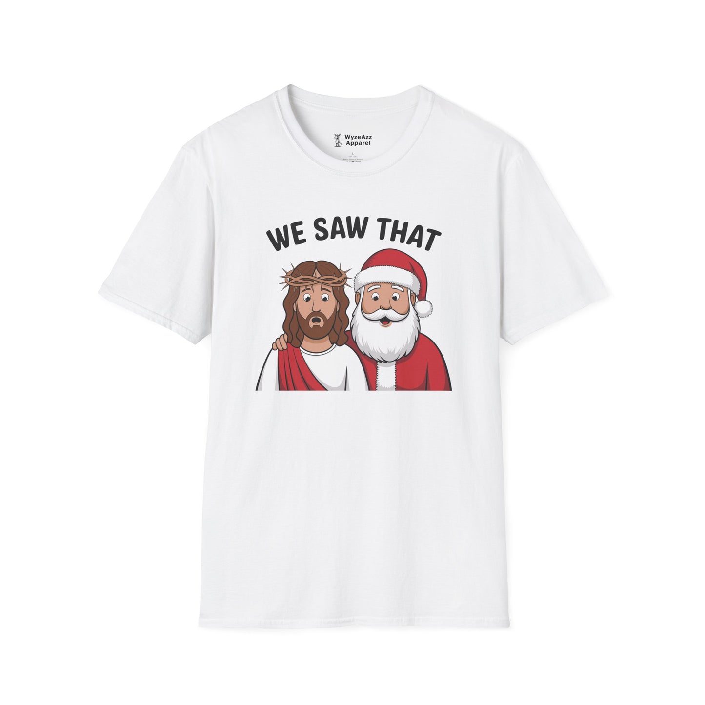 We Saw That - Jesus & Santa Christmas T-Shirt