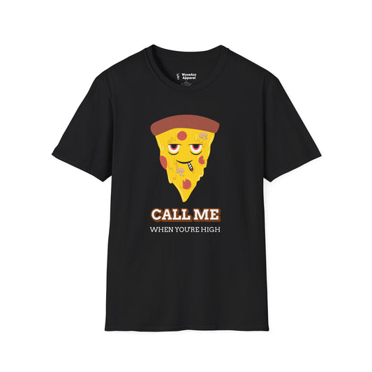 Call Me When You're High Pizza T-Shirt