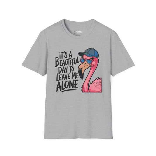 It's A Beautiful Day To Leave Me Alone T-Shirt